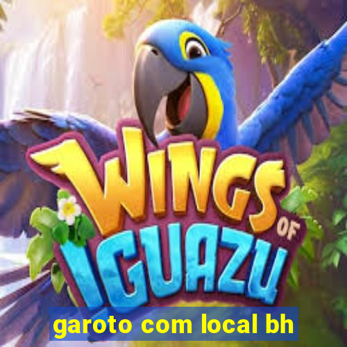 garoto com local bh