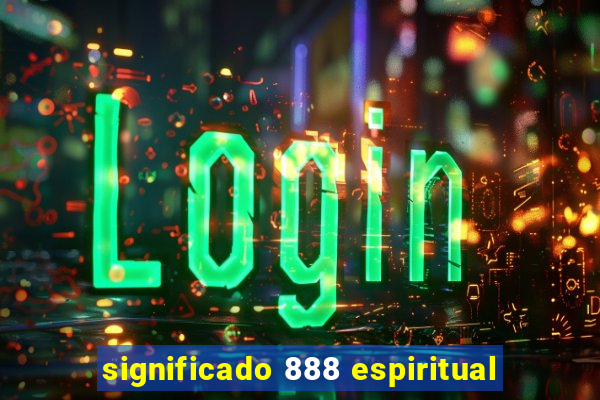 significado 888 espiritual