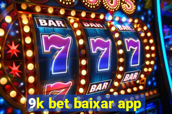 9k bet baixar app