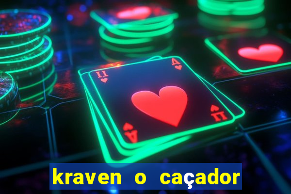 kraven o caçador filme completo dublado download