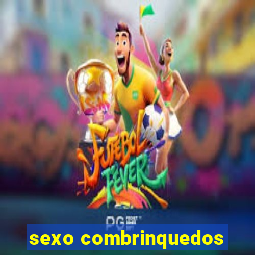 sexo combrinquedos