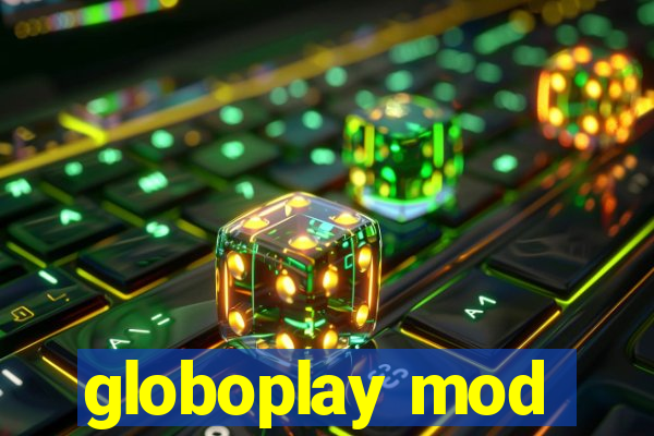 globoplay mod