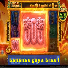 bananas gays brasil