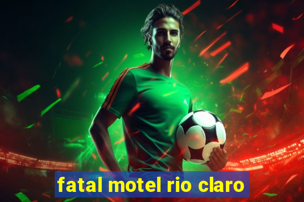 fatal motel rio claro