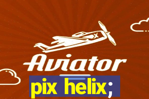 pix helix;