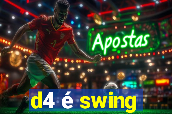 d4 é swing