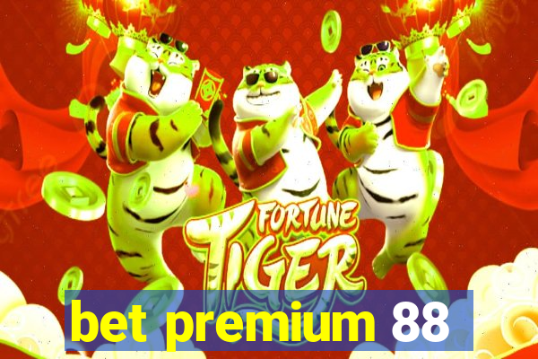 bet premium 88