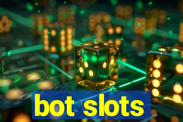 bot slots