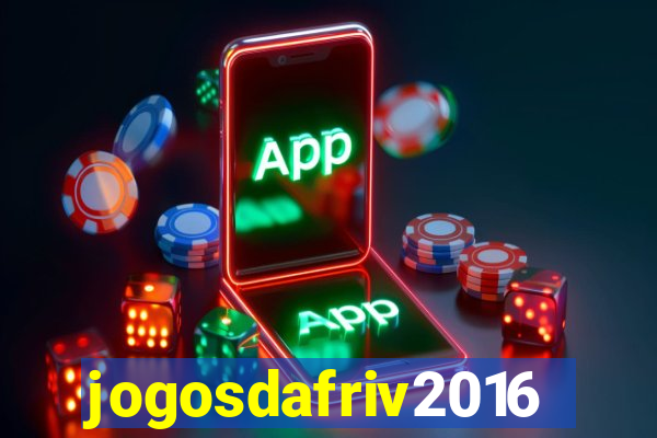 jogosdafriv2016