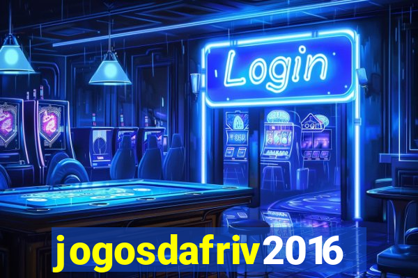 jogosdafriv2016