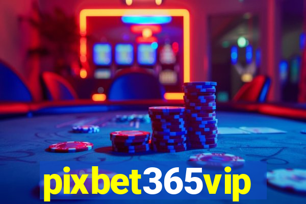 pixbet365vip