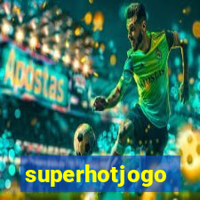 superhotjogo