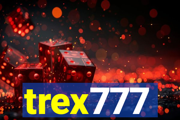 trex777