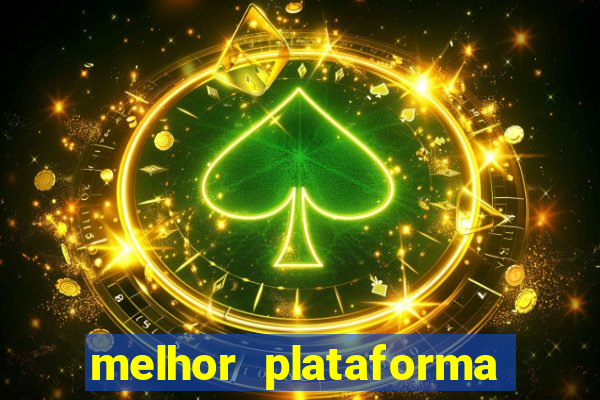 melhor plataforma de cassino online