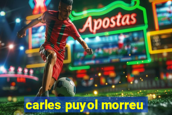 carles puyol morreu