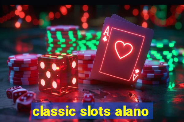 classic slots alano