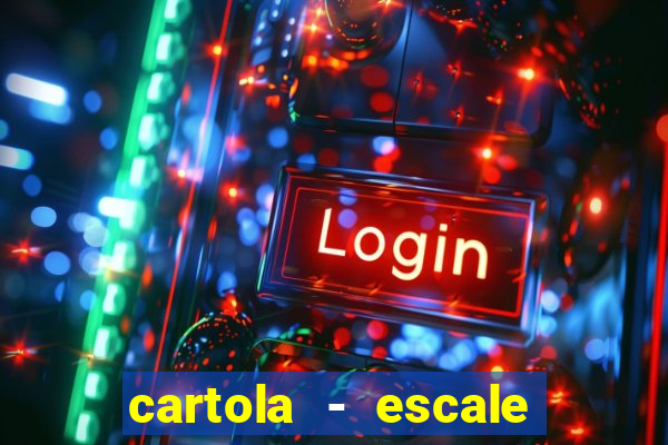 cartola - escale seu time!