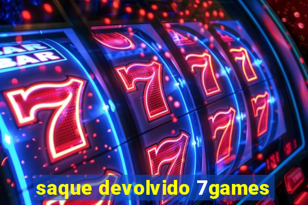 saque devolvido 7games