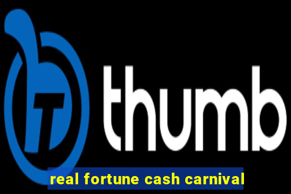 real fortune cash carnival