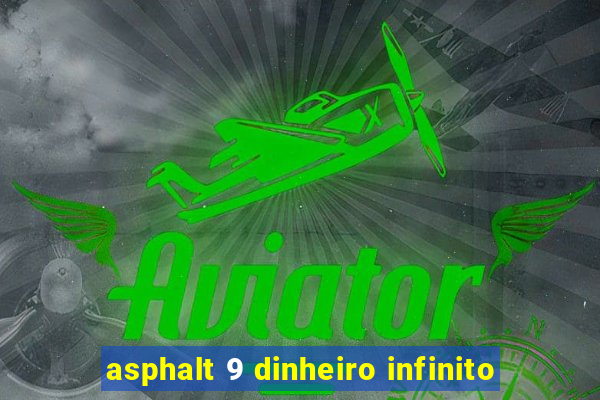 asphalt 9 dinheiro infinito