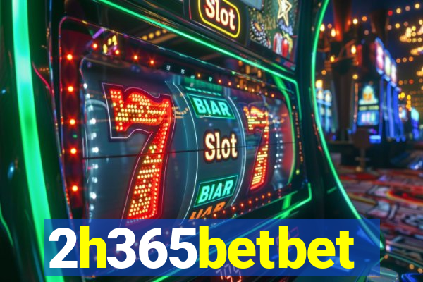 2h365betbet