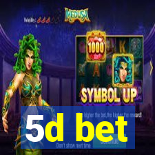 5d bet