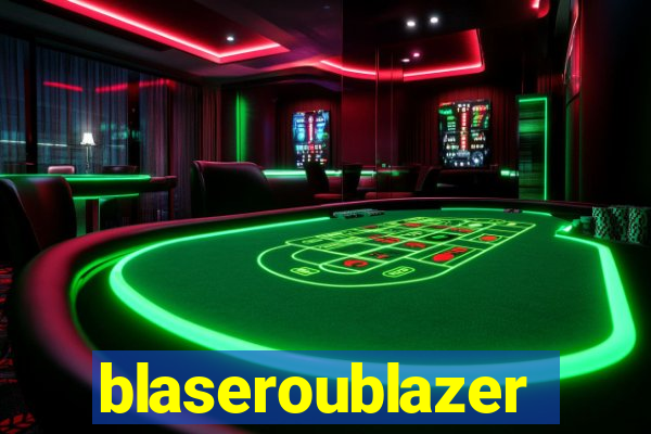 blaseroublazer