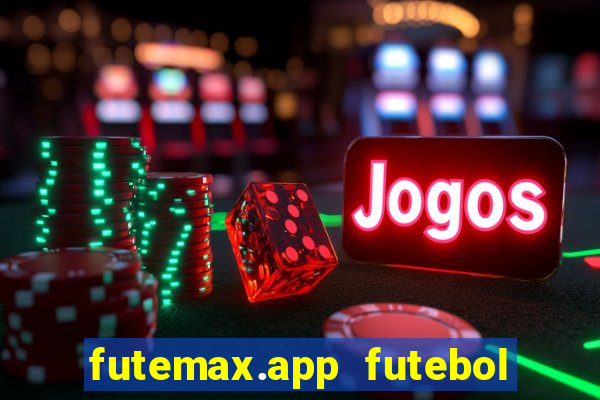 futemax.app futebol ao vivo