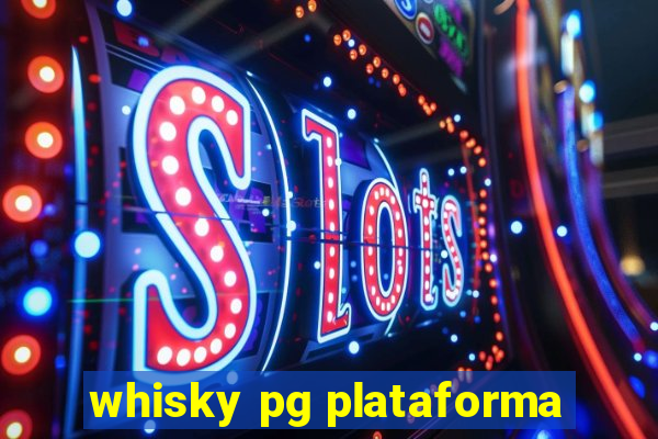 whisky pg plataforma