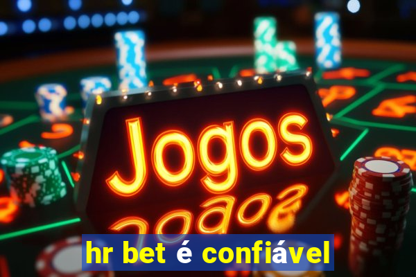 hr bet é confiável