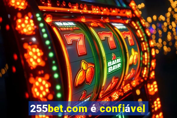 255bet.com é confiável