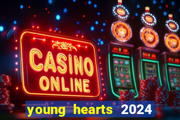 young hearts 2024 online legendado