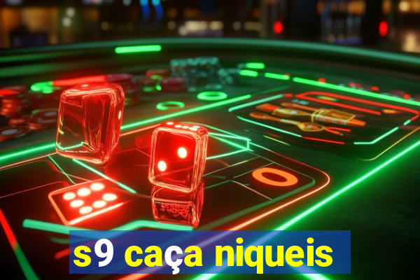 s9 caça niqueis