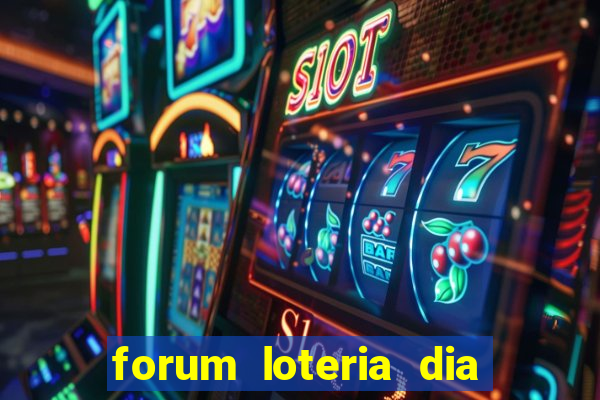 forum loteria dia de sorte