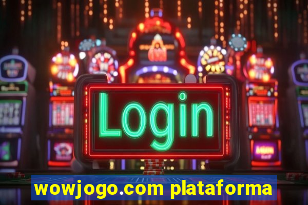 wowjogo.com plataforma