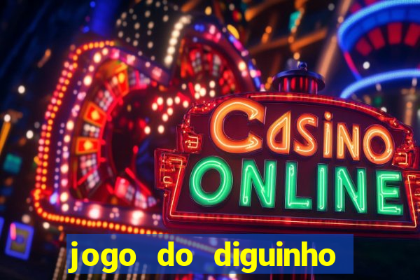 jogo do diguinho para ganhar dinheiro