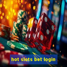 hot slots bet login