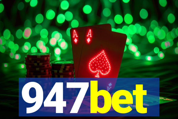 947bet