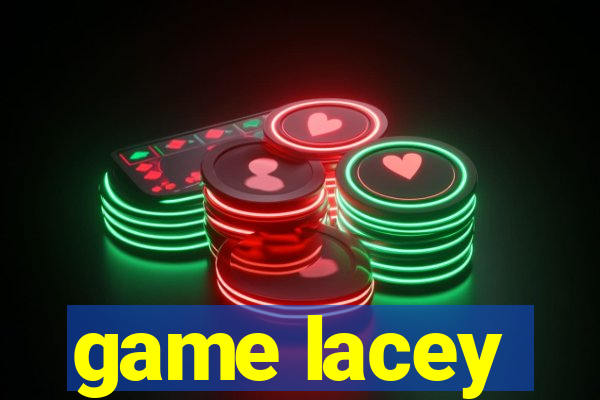 game lacey