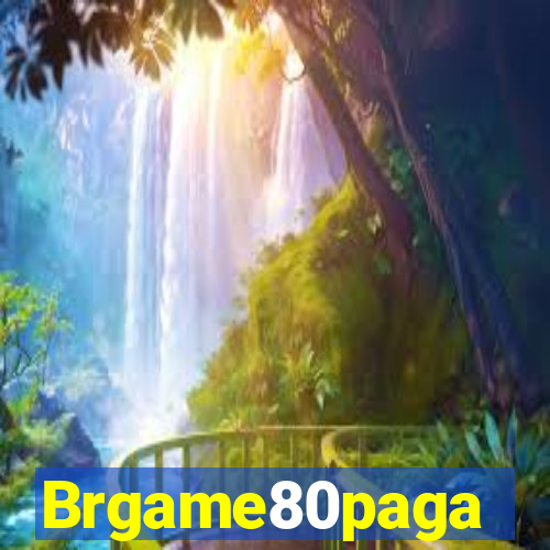 Brgame80paga