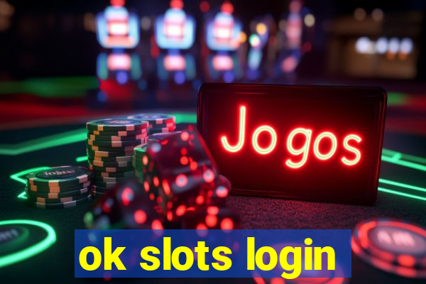 ok slots login