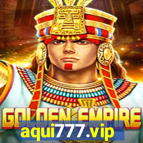 aqui777.vip