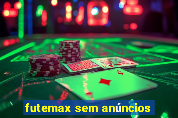 futemax sem anúncios