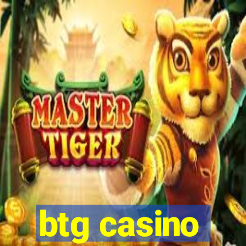 btg casino