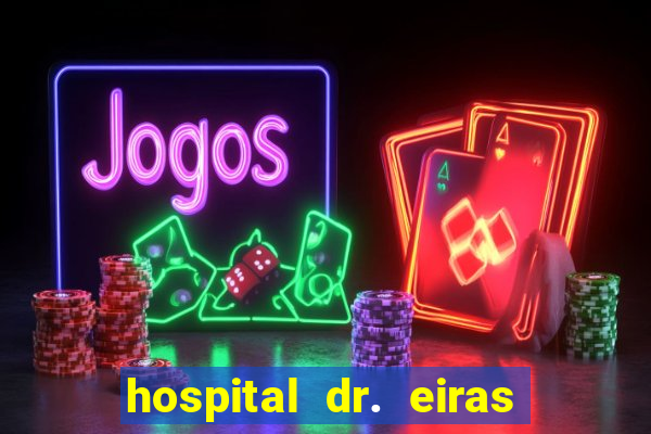 hospital dr. eiras em botafogo