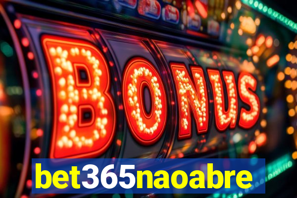 bet365naoabre