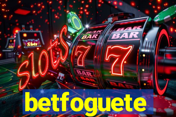 betfoguete