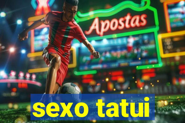 sexo tatui