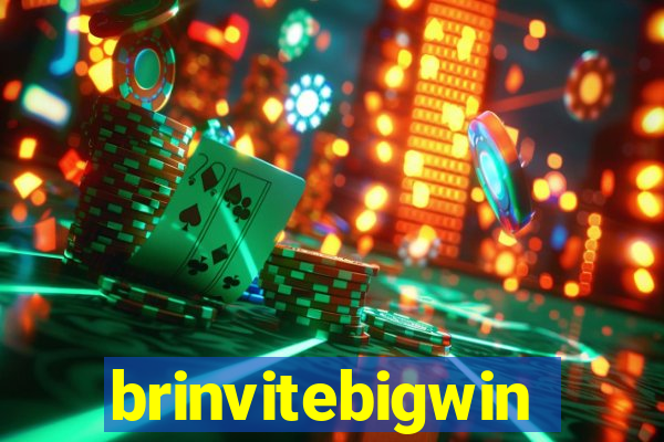 brinvitebigwin