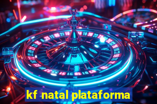 kf natal plataforma